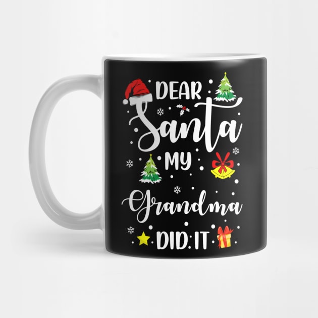 Dear Santa My Grandma Did It Funny Xmas Gifts by CoolTees